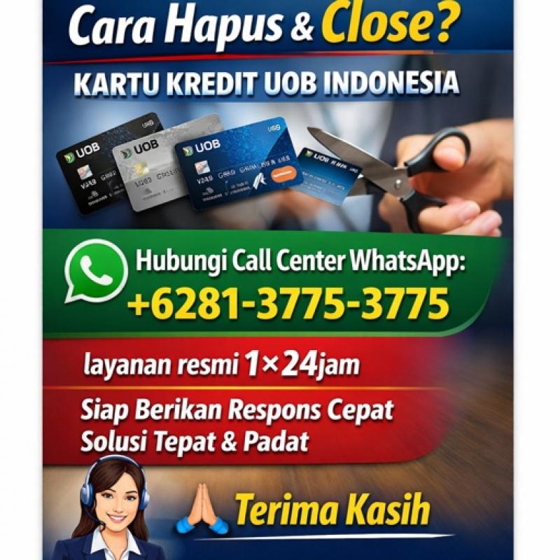 Bagaimana Cara hapus & close kartu kredit UOB 