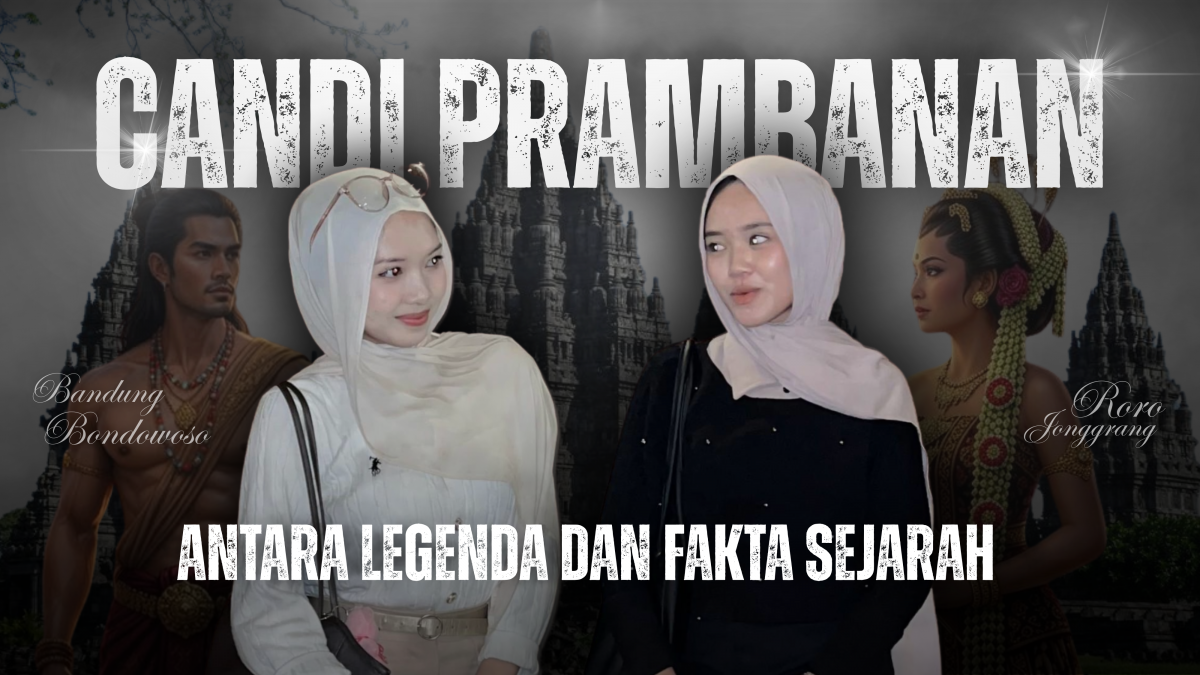 Candi Prambanan: Antara Legenda dan Fakta Sejarah