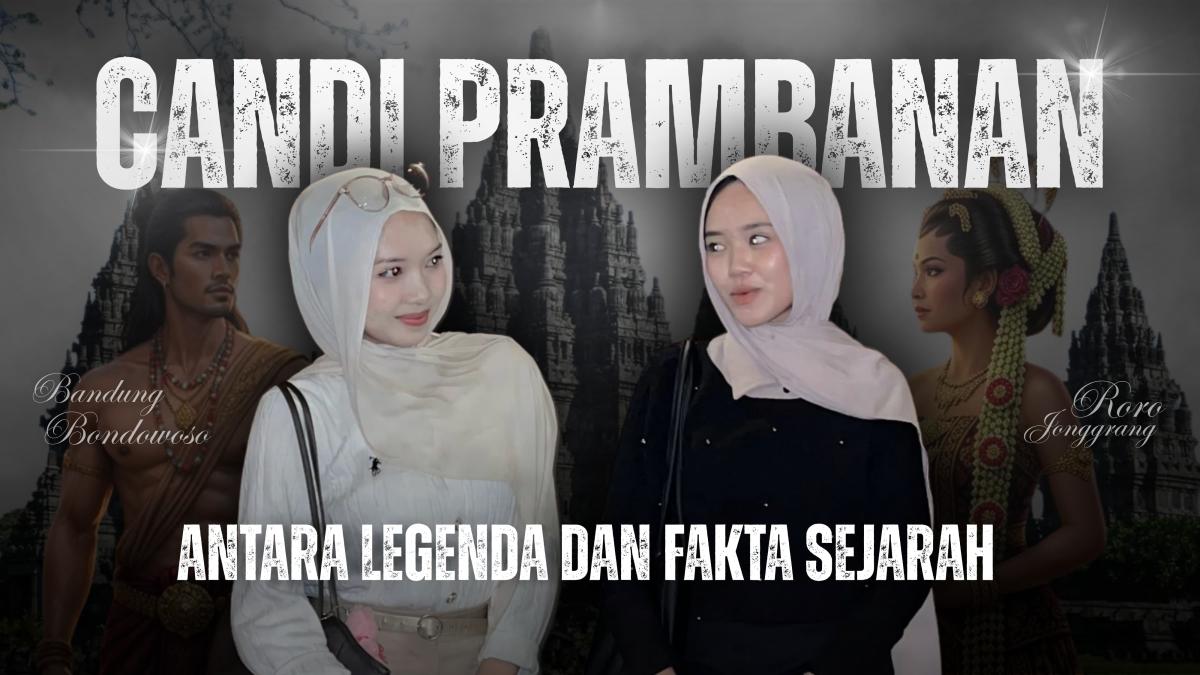Candi Prambanan Antara Legenda dan Fakta Sejarah 