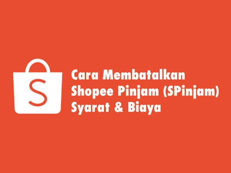 Cara Membatalkan Pengajuan Spinjam Shopee 