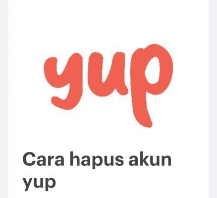 Cara Membatalkan & Tutup Akun Yup