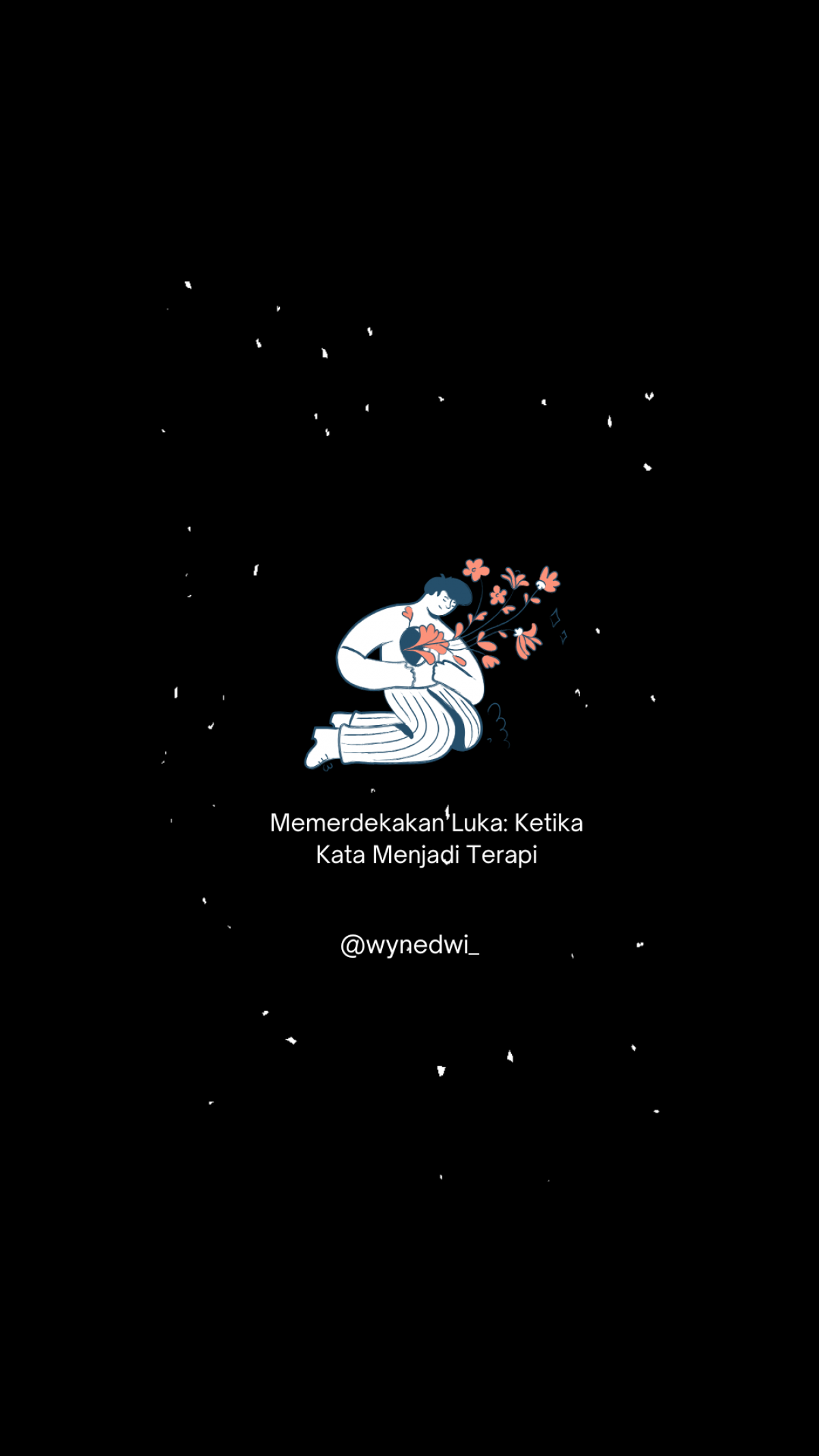 Memerdekakan Luka:Ketika Kata Menjadi Terapi        