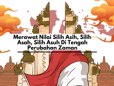 MERAWAT NILAI SILIH ASIH, SILIH ASAH, SILIH ASUH DI TENGAH PERUBAHAN ZAMAN  